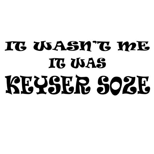 The Usual Suspects It Was Keyser Soze Unofficial Tribute Cult Movie T